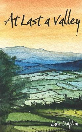 At Last A Valley by Lara Dolphin 9781961043022