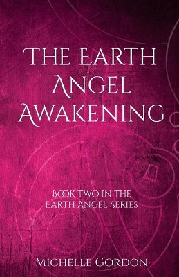 The Earth Angel Awakening by Michelle Gordon 9781912257027