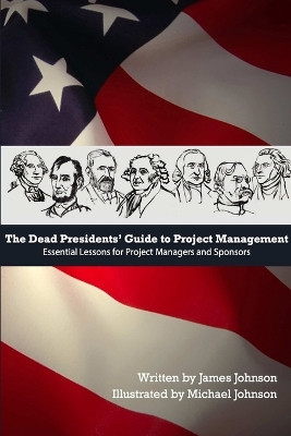 Dead Presidents' Guide to Project Management by James Johnson 9781733598200