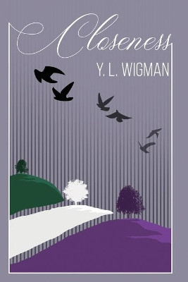 Closeness by Y L Wigman 9781642471847