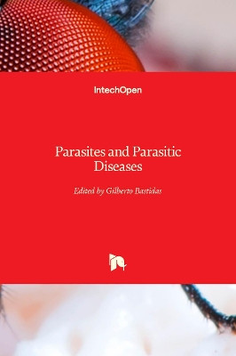 Parasites and Parasitic Diseases by Gilberto Bastidas 9781838801274