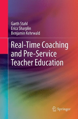 Real-Time Coaching and Pre-Service Teacher Education by Garth Stahl 9789811348709