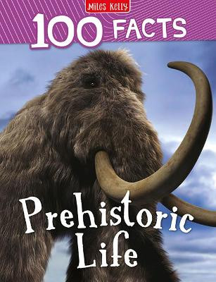 100 Facts Prehistoric Life by Rupert Matthews 9781789892642