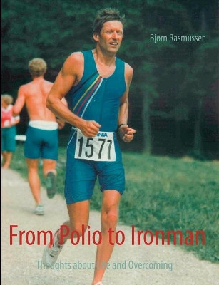 From Polio to Ironman by Bjorn Rasmussen 9788771145441