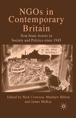 NGOs in Contemporary Britain: Non-state Actors in Society and Politics since 1945 by Nick Crowson 9781349306626