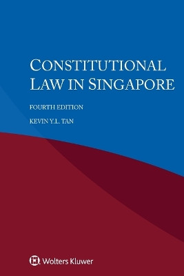 Constitutional Law in Singapore by Kevin Y L Tan 9789403546711