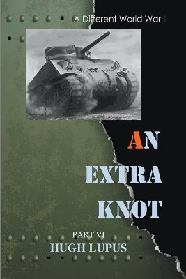 An Extra Knot Part VI by Hugh Lupus 9798201592585