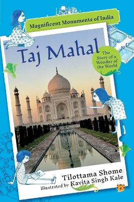 Taj Mahal the Story of a Wonder of the World by Tilottama Shome 9789354472473