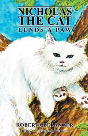 Nicholas the Cat Lends a Paw by Roberta Belanger 9781734690958