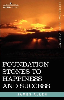 Foundation Stones to Happiness and Success by James Allen 9781602062771