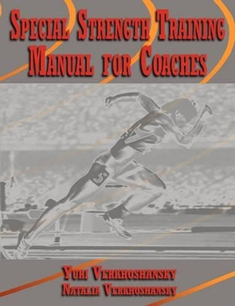 Special Strength Training: Manual for Coaches by Yuri Verkhoshansky 9788890403828