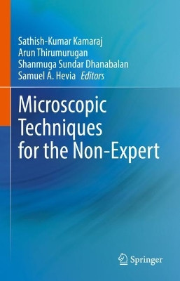 Microscopic Techniques for the Non-Expert by Sathish-Kumar Kamaraj 9783030995416
