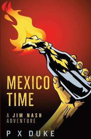 Mexico Time by P X Duke 9781928161479