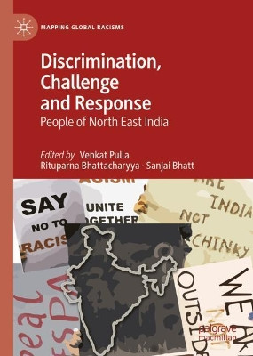 Discrimination, Challenge and Response: People of North East India by Venkat Pulla 9783030462505
