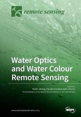 Water Optics and Water Colour Remote Sensing by Yunlin Zhang 9783038425083
