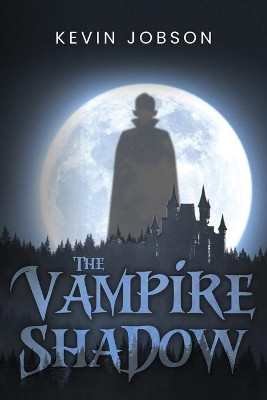The Vampire Shadow by Kevin Jobson 9781637604946