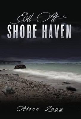 Evil at Shore Haven by Alice Zogg 9781593309121