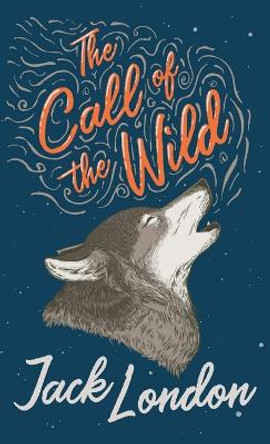 The Call of the Wild by Jack London 9781528771597