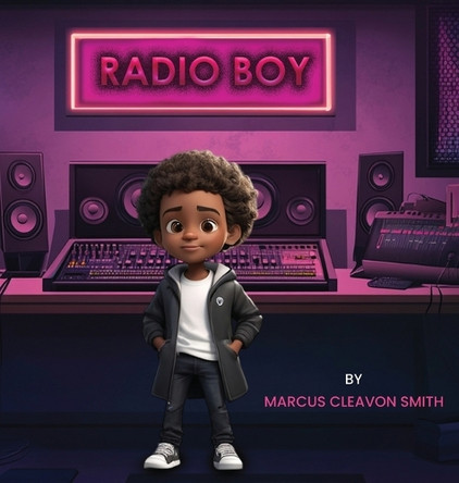 Radio Boy by Marcus Cleavon Smith 9781965190753