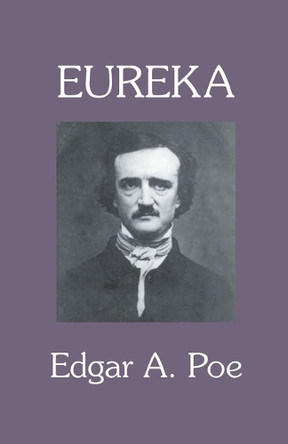 Eureka: A Prose Poem by Edgar a Poe 9789351285687