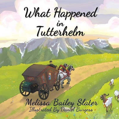 What Happened in Tutterhelm by Melissa Slater 9781631357770