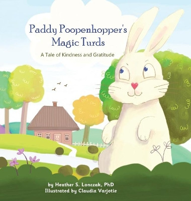 Paddy Poopenhopper's Magic Turds by Heather S Lonczak 9781735362564
