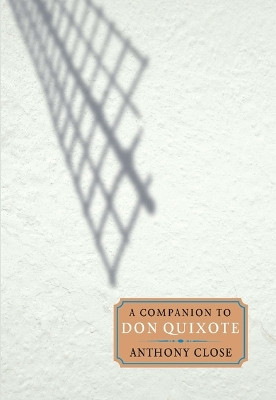 A Companion to Don Quixote by Anthony Close 9781855662087