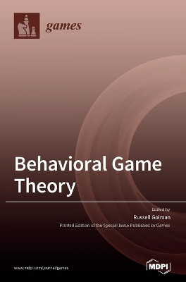 Behavioral Game Theory by Russell Golman 9783039437733