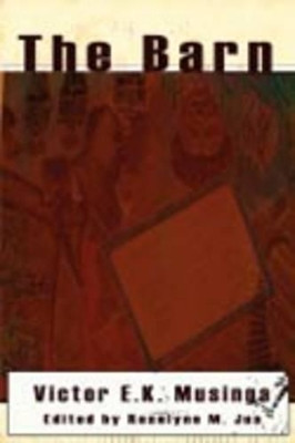 The Barn: Three Plays by Kwo Victor Elame Musinga by Roselyne M. Jua 9789956558971
