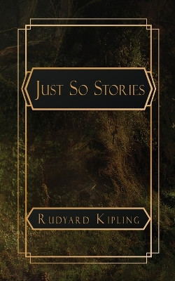Just So Stories by Rudyard Kipling 9798869376169