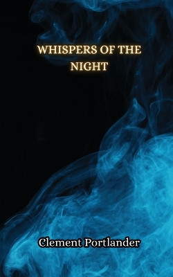 Whispers of the Night by Clement Portlander 9789916850367