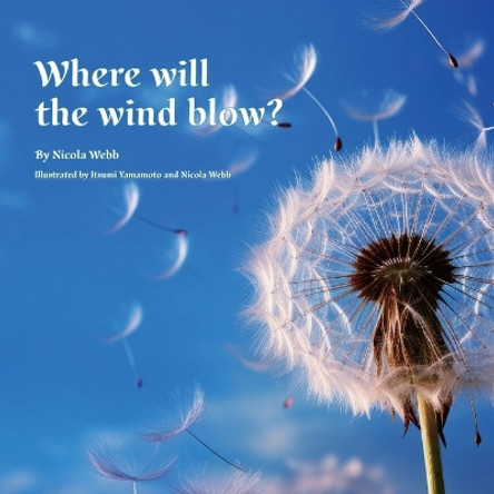 Where will the wind blow? by Nicola Webb 9781554835539