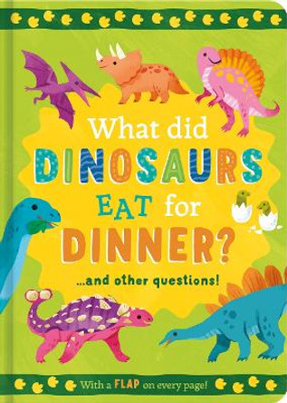 What Did Dinosaurs Eat for Dinner?: and other questions by Kathryn Selbert 9781835090022