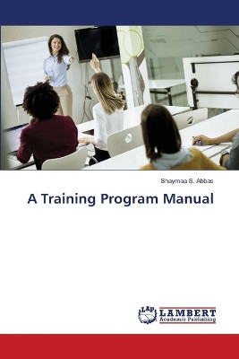 A Training Program Manual by Shaymaa S Abbas 9786207641376