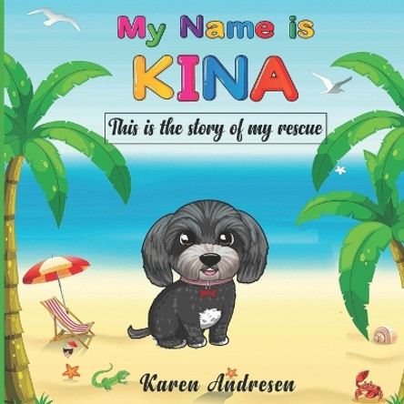 My Name is Kina: This is the story of my rescue by Malik Asad 9781778072000