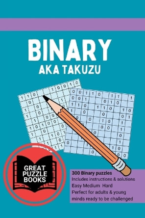 Binary aka Takuzu Volume Two by William Wesley 9781963597196