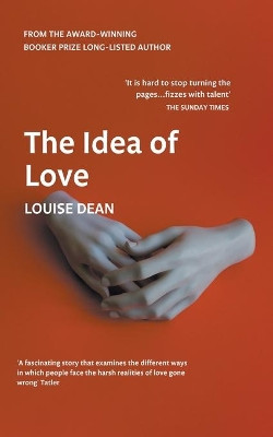 The Idea of Love by Louise Dean 9781393720904