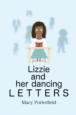 Lizzie and Her Dancing Letters by Macy Porterfield 9781915662354