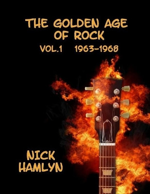 The The Golden Age Of Rock Vol.1 1963-1968 by Nick Hamlyn 9781916434769