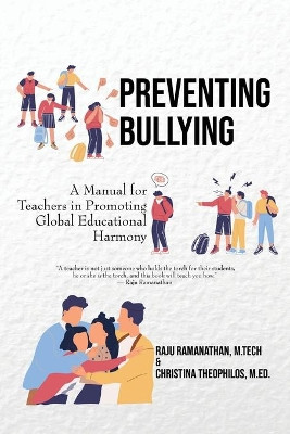 Preventing Bullying: A Manual for Teachers in Promoting Global Educational Harmony by M Tech Raju Ramanathan 9781990695148