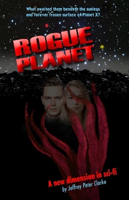 Rogue Planet by Jeffrey Peter Clarke 9781786958761
