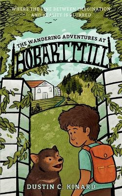 The Wandering Adventures at Hobart Mill by Dustin C Kinard 9798989863006