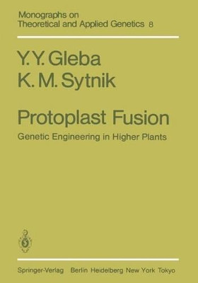 Protoplast Fusion: Genetic Engineering in Higher Plants by Y. Y. Gleba 9783642822476