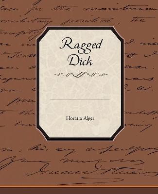 Ragged Dick by Horatio Alger 9781438523620