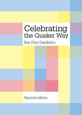 Celebrating the Quaker Way by Ben Pink Dandelion 9781907123139