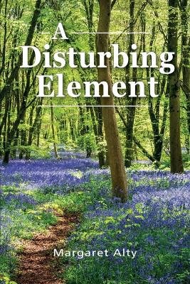 A Disturbing Element by Margaret Alty 9781845498078