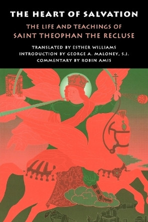 The Heart of Salvation: Life and Teachings of St.Theophan, the Recluse by Robin Amis 9781872292021