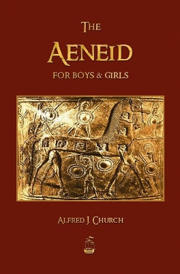 The Aeneid for Boys and Girls by J Church Alfred 9781603868433