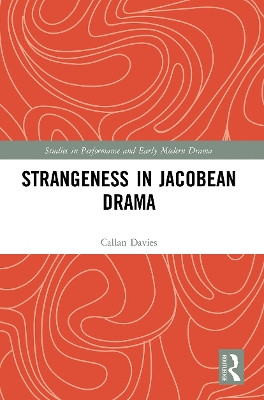 Strangeness in Jacobean Drama by  9780367501280