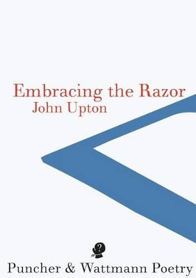 Embracing The Razor by John Upton 9781922186621